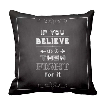 If-You-Believe-In-It-Then-Fight-For-It-Quote-Cushion-Cover