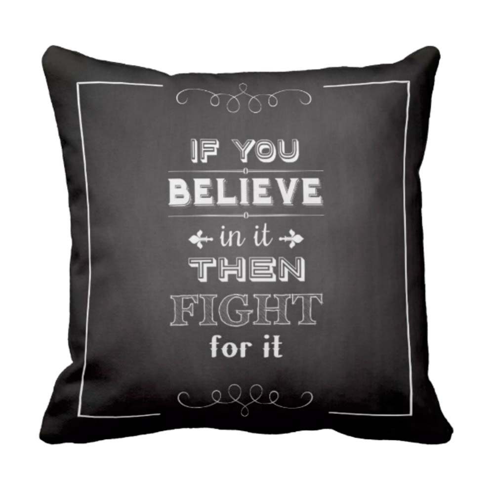 If-You-Believe-In-It-Then-Fight-For-It-Quote-Cushion-Cover