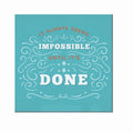 It Always Seems Impossible Until It's Done Canvas Frame