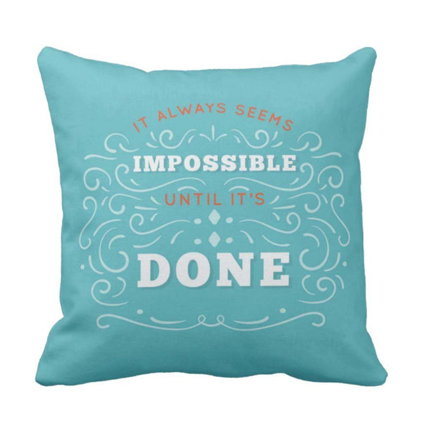 It-Always-Seems-Impossible-Until-Its-Done-Quote-Cushion-Cover