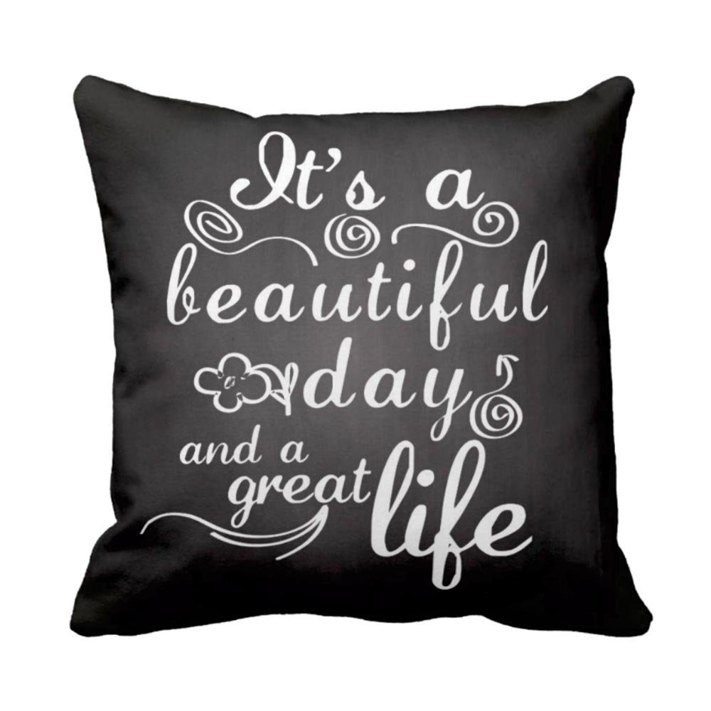 Its-A-Beautiful-Day-And-A-Great-Life-Quote-Cushion-Cover