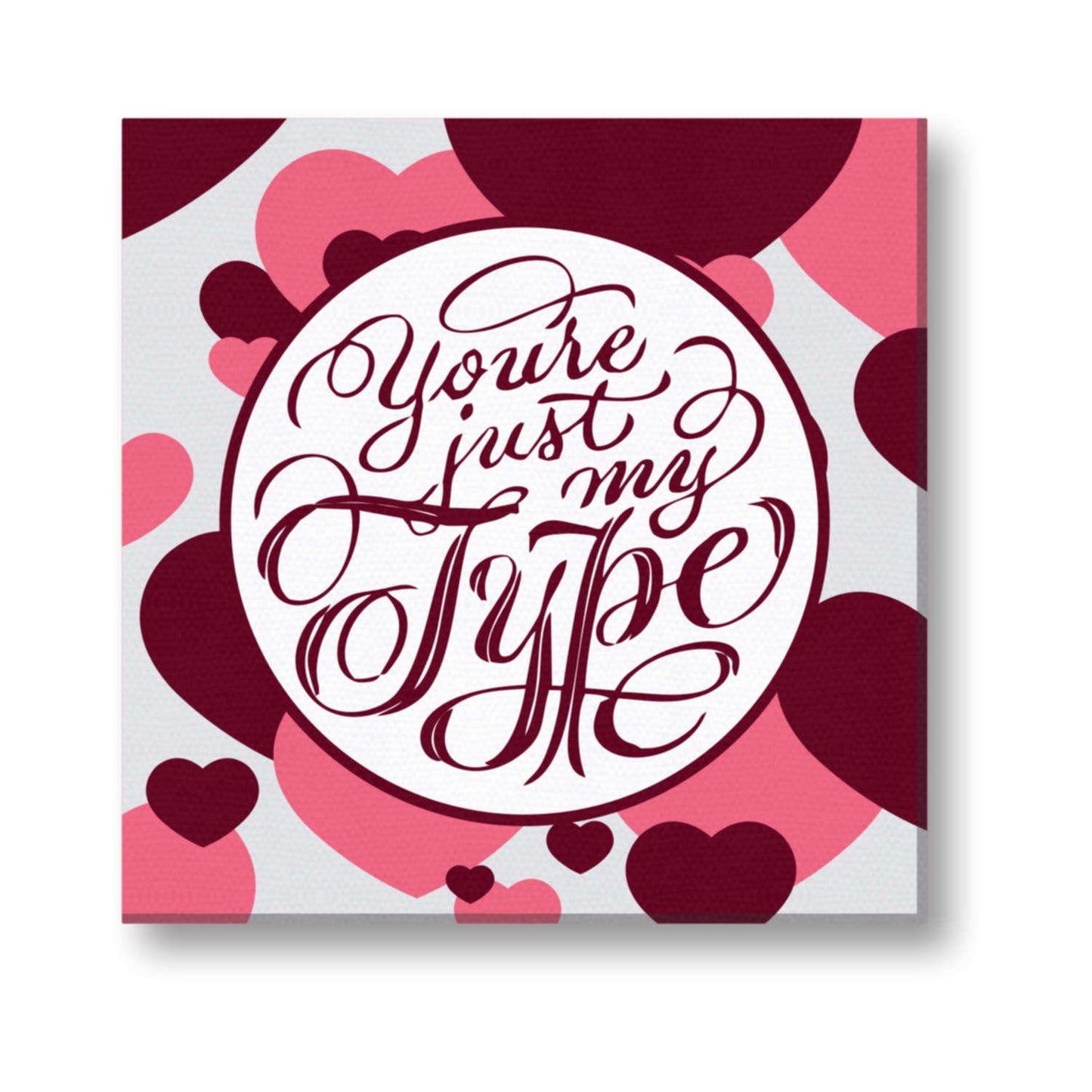 You are Just My Type Painting Canvas Frame