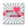 You Have Stolen My Heart Romantic Canvas Frame