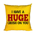 I Have a Huge Crush on You Personalised Cushion Cover