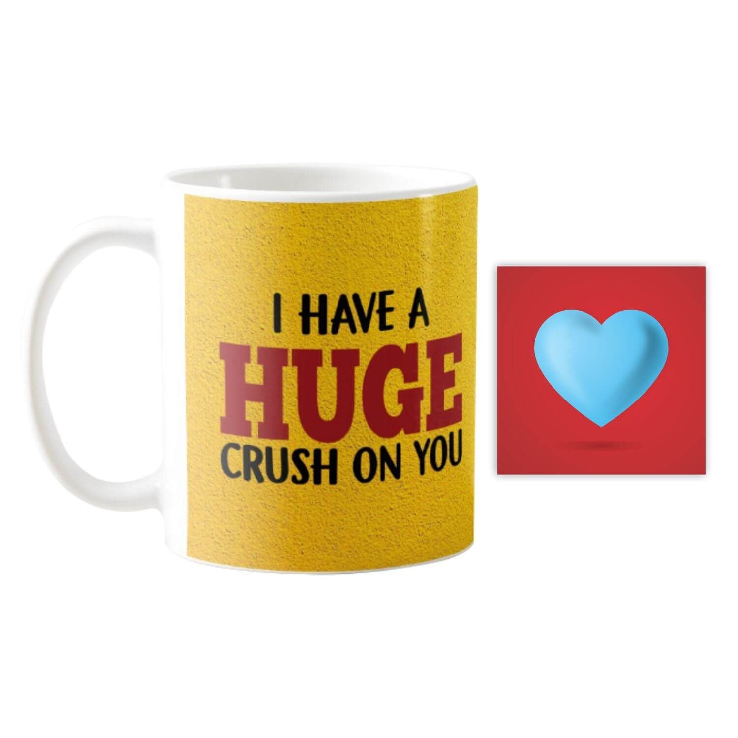I Have a Huge Crush on You Coffee Mug