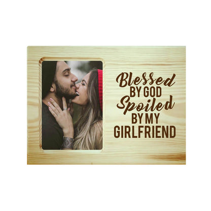 Blessed God Spoiled By My Girlfriend Engraved Photo Frame