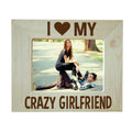 I Love My Crazy Girlfriend Engraved Wooden Photo Frame