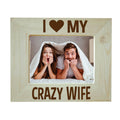 I Love My Crazy Wife Engraved Wooden Photo Frame