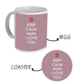 Keep Calm I Love You Mum Coffee Mug with Coaster