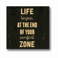 Life Begins at the End of Comfort Zone Canvas Frame