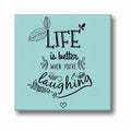 Life Is Better With Laughter Canvas Frame for Office