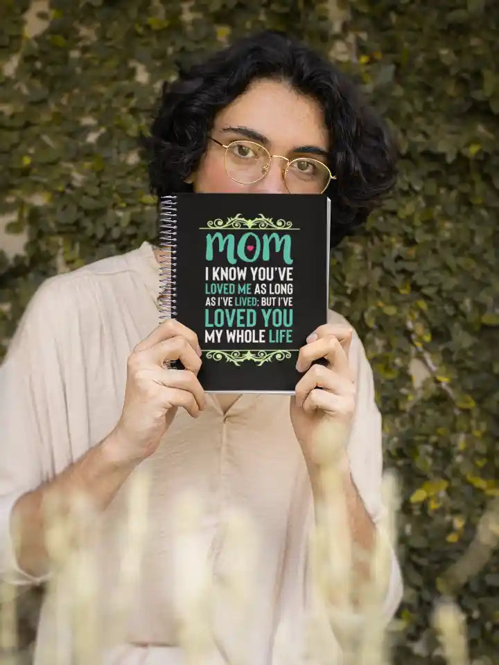 Mom, I Loved You My Whole Life Wirebound Notebook