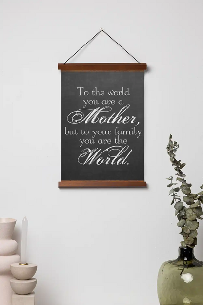 Mom You Are The World Scroll