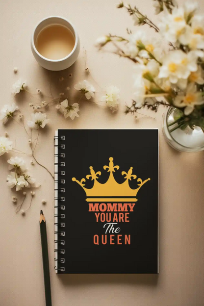 Mommy You Are the Queen Wirebound Notebook