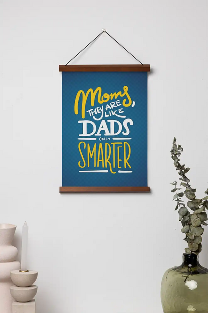 Moms They Are Like Dads Only Smarter Scroll