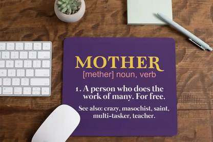 Mother A Person who Does The Work of Many for Free Mousepad