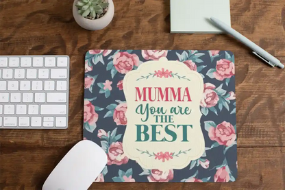 Mumma You are The Best Mousepad