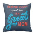 Great Mom Behind Every Kid Cushion Cover - Personalised Gift