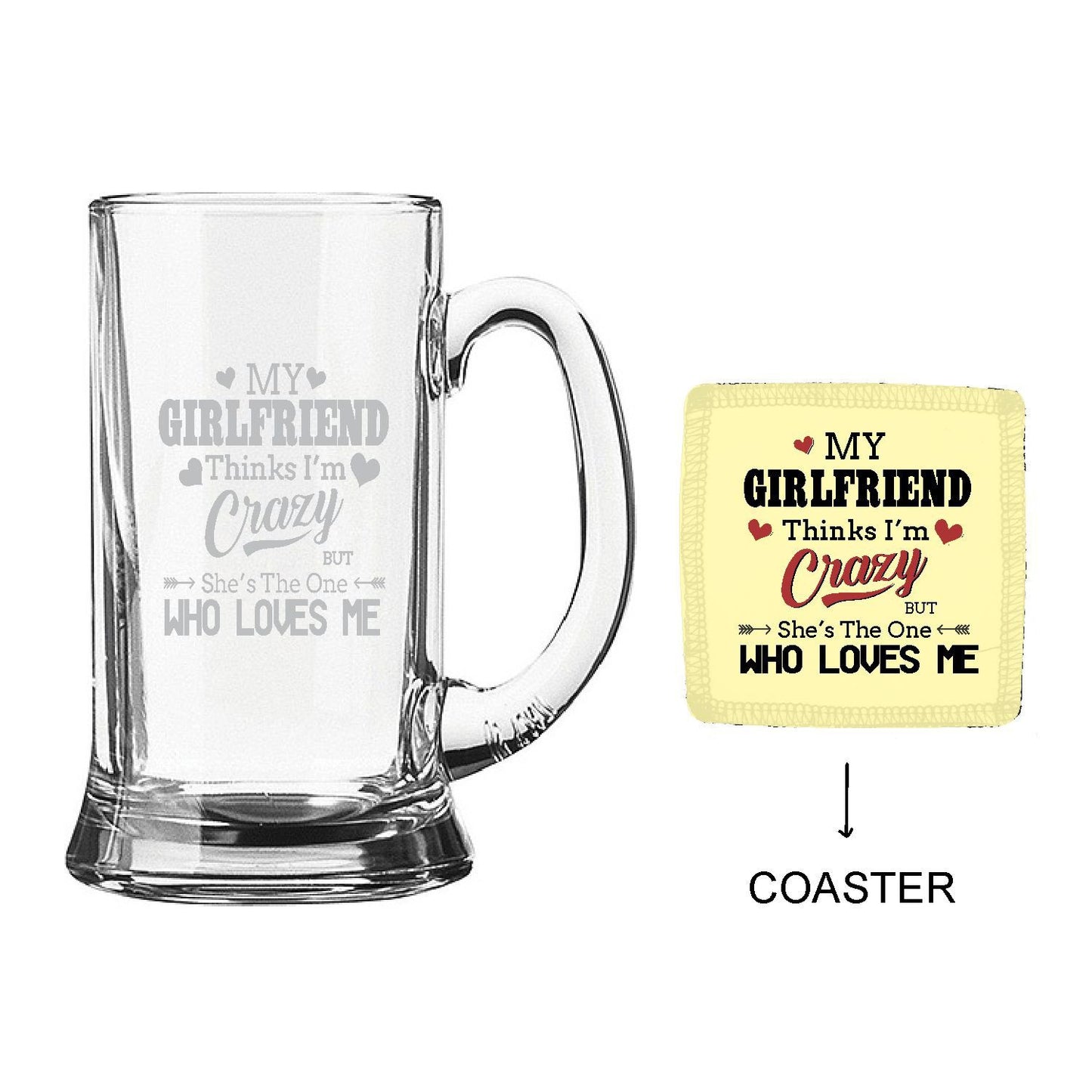 Engraved My Girlfriend Thinks I am Crazy Beer Mug