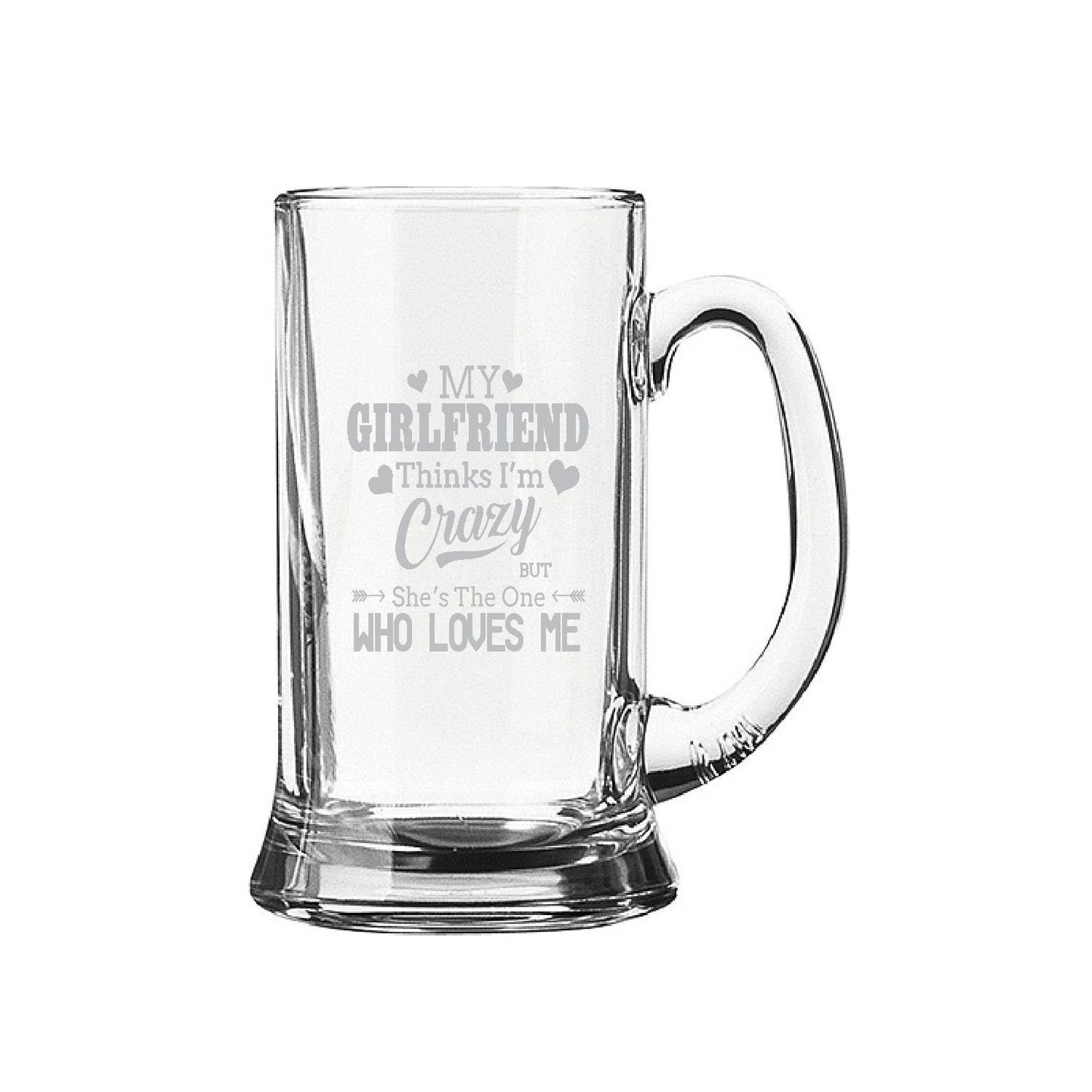My-Girlfriend-Thinks-I-am-Crazy-Beer-Mug