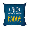 My New Name is Daddy Personalised Cushion Cover