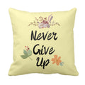Cushion Cover with Never Give Up Motivational Quote