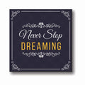Never Stop Dreaming Inspirational Canvas Frame