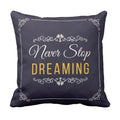 Cushion Cover with Never Stop Dreaming Quote