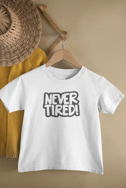 Never Tired Unisex Drifit Kid T-shirt