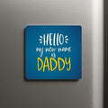 My New Name is Daddy Fridge Magnet - New Dad Gift