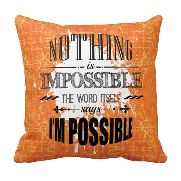Nothing-Is-Impossible-The-Word-Itself-Says-Im-Possible-Quote-Cushion-Cover