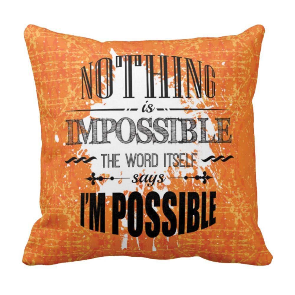 Nothing-Is-Impossible-The-Word-Itself-Says-Im-Possible-Quote-Cushion-Cover