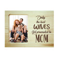 Best Wives Get Promoted to Mom Personalised Frame