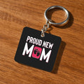 Proud New Mom Keychain - Personalised Gift for New Mothers