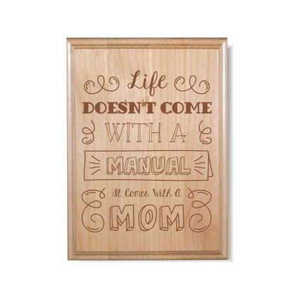 R-Life-Doesnt-Come-with-a-Manual-it-Comes-with-Mom-Plaque-KH5286