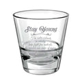 Stay Young Engraved Whiskey Glass - Personalised Gift
