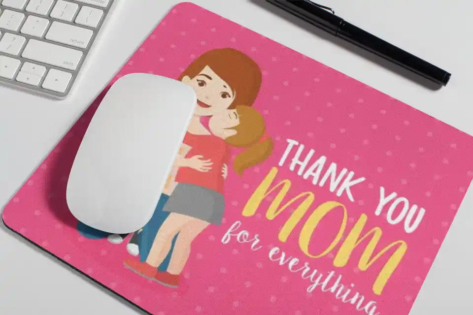 Thank You Mom for Everything Mousepad