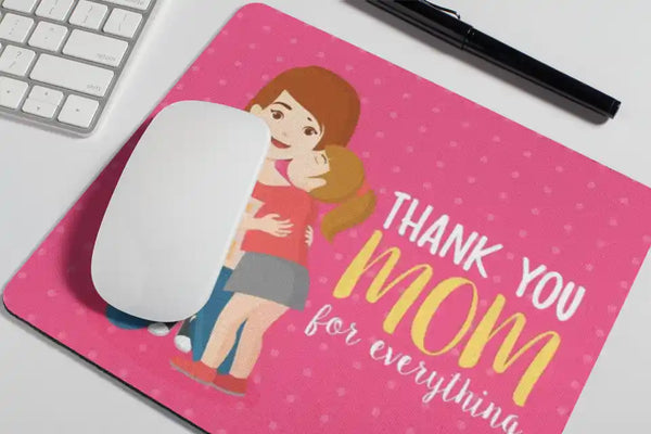 Thank You Mom for Everything Mousepad
