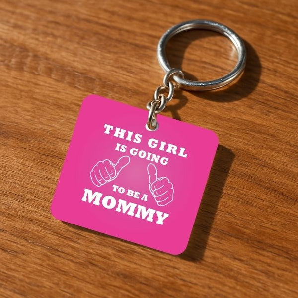 This Girl Is Going To be A Mommy Keychain