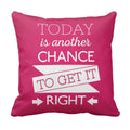 Cushion Cover with Today Is Another Chance Inspirational Quote