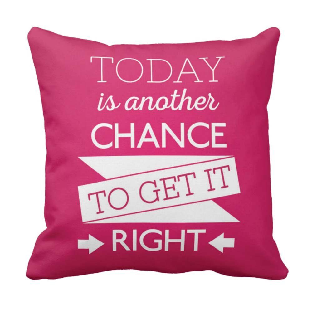 Today-Is-Another-Chance-To-Get-It-Right-Quote-Cushion-Cover