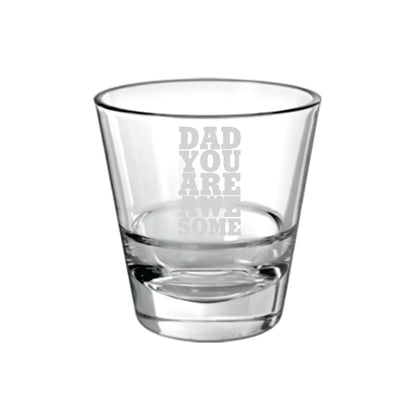Dad You are Awesome Whiskey Glass