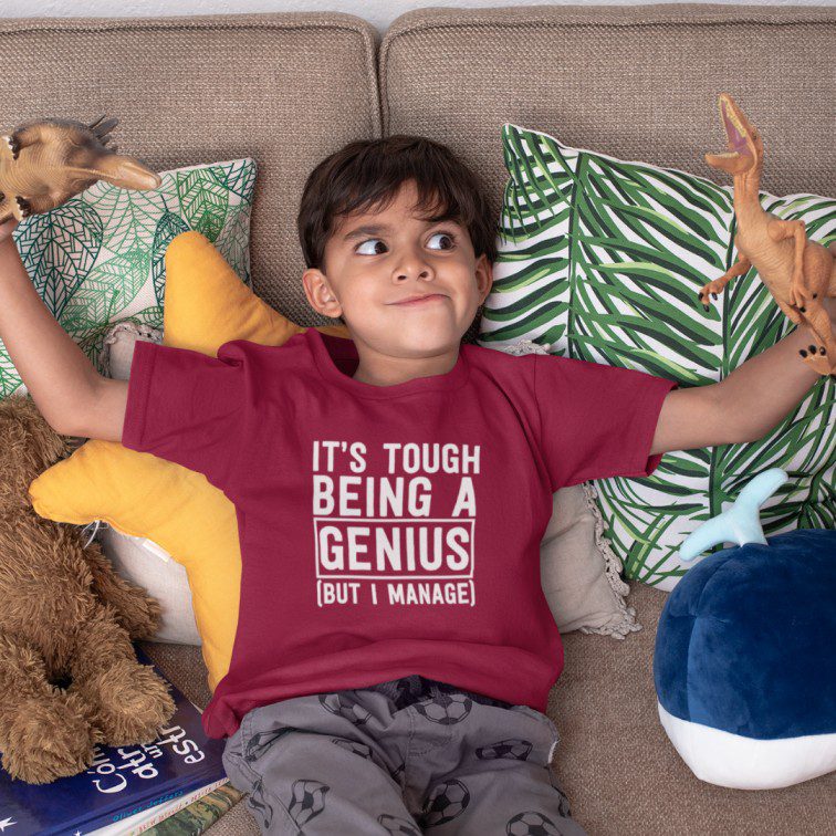It's Tough Being a genius But I Manage Boy's & Girl's T-Shirt