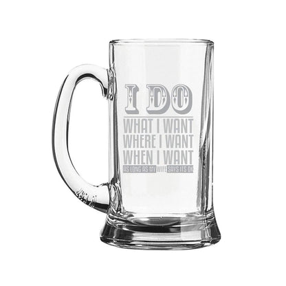 I Do What I Want Engraved Beer Mug