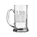 I Do What I Want Engraved Beer Mug - Attitude Quote Gift