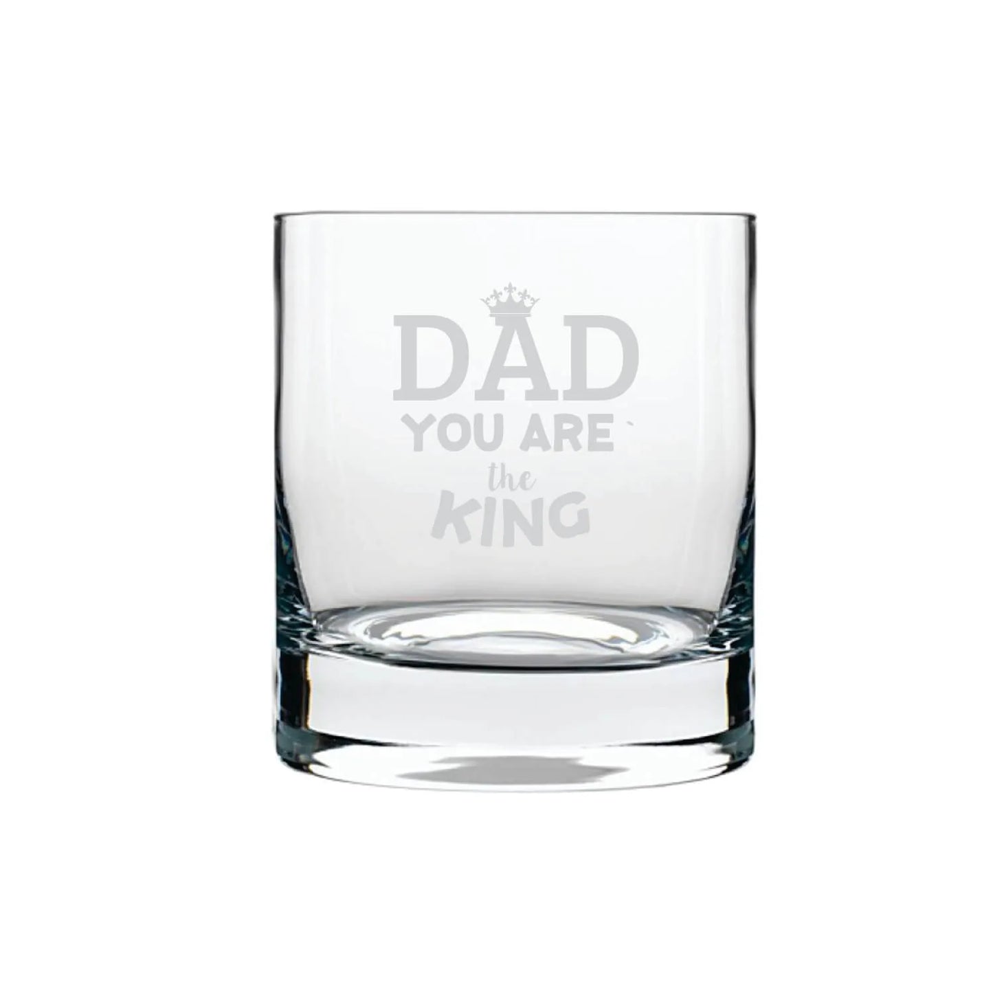 You are King Dad Engraved Whiskey Glass