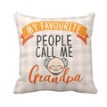My Favourite People Call Me Grandpa Cushion Cover - Personalised
