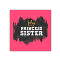 Princess Sister Fridge Magnet - Bhai Dooj Gift
