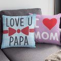 I Love You Mom Papa Personalised Poly Satin Cushion with Filler 12x12