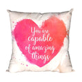 You Are Capable Of Amazing Things Motivational Cushion Cover 12x12